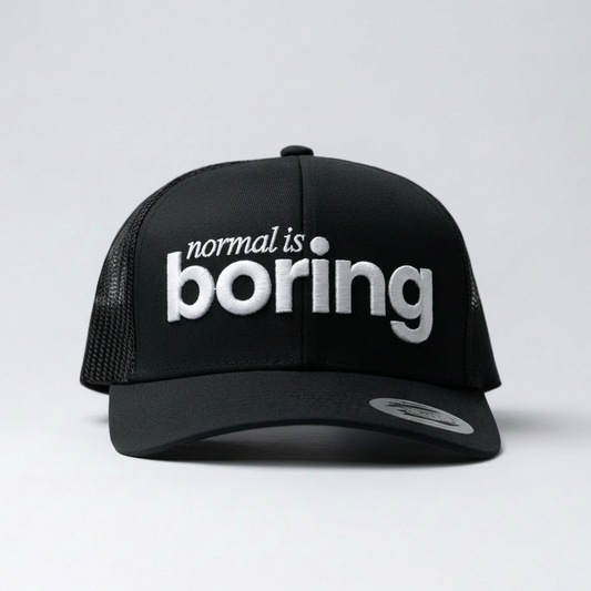 NORMAL IS BORING