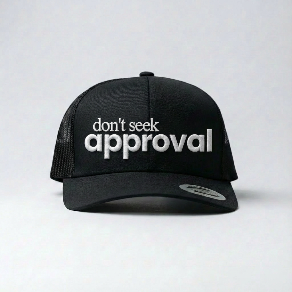 DON'T SEEK APPROVAL