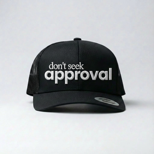 DON'T SEEK APPROVAL