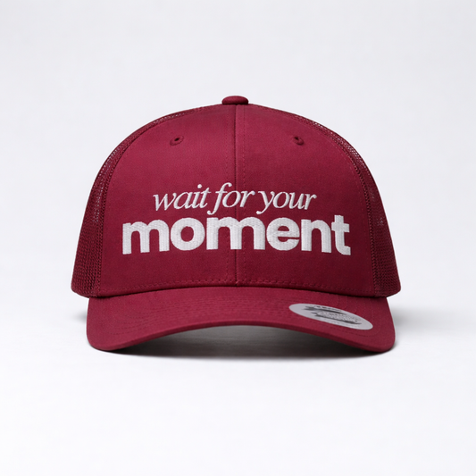 WAIT FOR YOUR MOMENT | RED