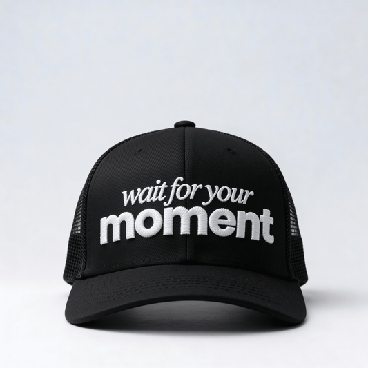 WAIT FOR YOUR MOMENT | TRUCKER - bland några få